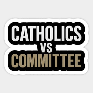 Catholics Vs Committee Funny Religious Humor Sticker